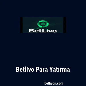 Betlivo Para Yatırma