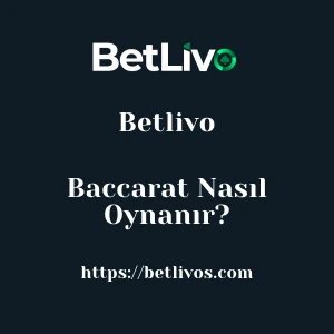 Betlivo Baccarat Nasıl Oynanır?
