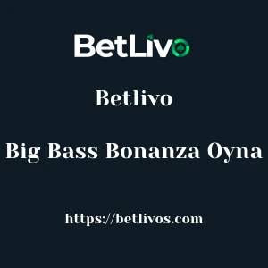 Betlivo Big Bass Bonanza Oyna