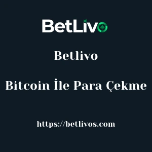 Betlivo Bitcoin İle Para Çekme