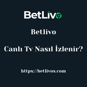 Betlivo Canlı Tv Nasıl İzlenir?