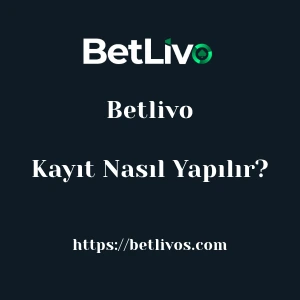 Betlivo Kayıt Nasıl Yapılır?