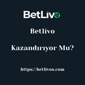 Betlivo Kazandırıyor Mu?