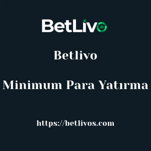 Betlivo Minimum Para Yatırma