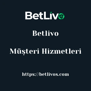 Betlivo Müşteri Hizmetleri