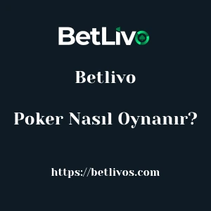 Betlivo Poker Nasıl Oynanır?