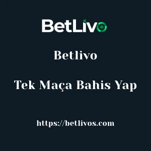 Betlivo Tek Maça Bahis Yap