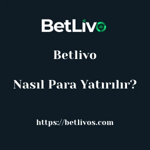Betlivo'ya Nasıl Para Yatırılır?